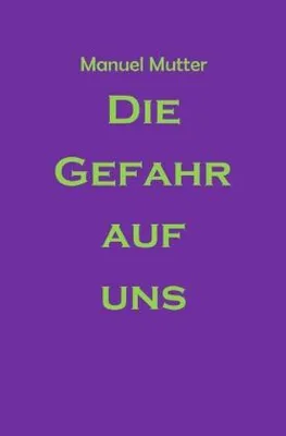 Produktbild von Die Gefahr auf uns
