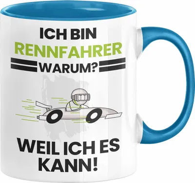 Produktbild von Rennfahrer Geschenk Tasse Lustiger Spruch Ich Bin Rennfahrer Warum Weil Ich Es Kann Geschenkidee Bester Rennfahrer Geburtstag Kaffee-Becher (Blau)