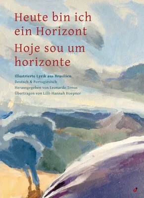 Produktbild von Heute bin ich ein Horizont / Hoje sou um horizonte