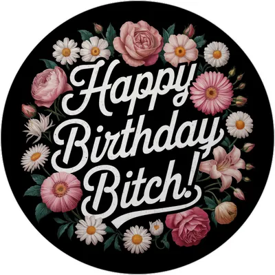 Produktbild von Happy Birthday Bitch Blumensprache Magnet rund