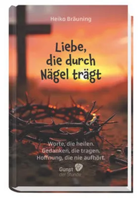 Obrázek produktu pro Bräuning, H: Liebe, die durch Nägel trägt
