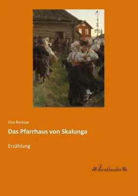 Produktbild von Das Pfarrhaus von Skalunga – Eine romantische Liebesgeschichte von Elsa Beskow, Buch