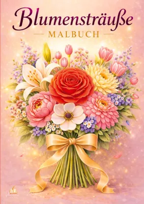Produktbild von Blumensträuße - Blumen Malbuch für Erwachsene mit 50 schönen Ausmalbildern
