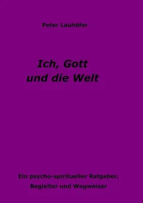 Produktbild von Ich, Gott und die Welt