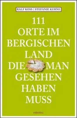 Produktbild von 111 Orte im Bergischen Land, die man gesehen haben muss