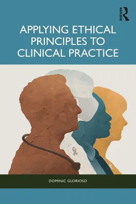 Produktbild von Applying Ethical Principles to Clinical Practice