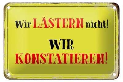Produktbild von Blechschild Spruch 18x12cm wir lästern nicht konstatieren