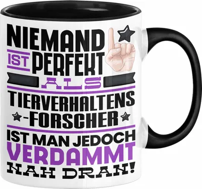 Produktbild von Tierverhaltensforscher Geschenk Tasse Lustige Geschenkidee für Tierverhaltensforscher Geburtstag Kaffee-Becher Niemand Ist Perfekt Aber Als Tierverhaltensforscher Ist Man Nah Dran (Schwarz)