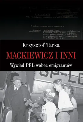 Productafbeelding van ISBN Mackiewicz i inni Wywiad PRL wobec emigrantów, Polski, Broszurowa okładka, 390 stron(y)