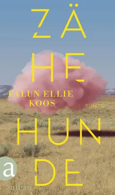 Buchcover von 'Zähe Hunde' - Gebundene Ausgabe von Falun Ellie Koos