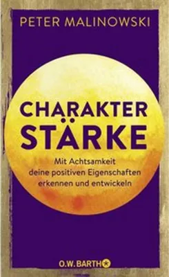 Image de Charakterstärke. Mit Achtsamkeit deine positiven Eigenschaften erkennen und entwickeln