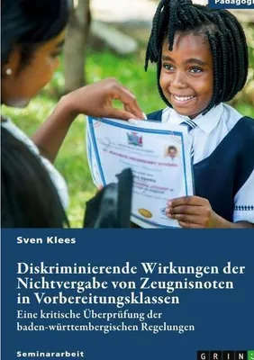 Produktbild von Diskriminierende Wirkungen der Nichtvergabe von Zeugnisnoten in Vorbereitungsklassen