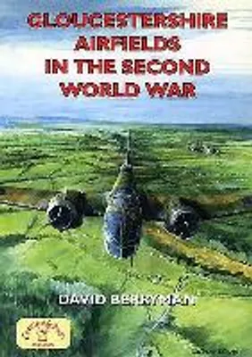 Obrázek produktu pro Gloucestershire Airfields in the Second World War