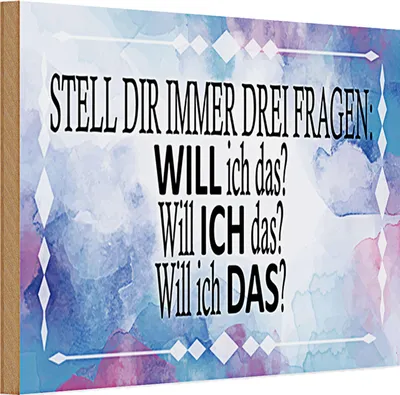 Produktbild von Holzschild Spruch 30x20cm stell dir 3 Fragen will ich das