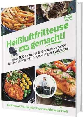 Immagine prodotto di Heißluftfritteuse leicht gemacht! Über 100 Einfache & Geniale Rezepte für den Alltag inkl. hochwertiger Farbfotos | Das Heissluftfritteuse Kochbuch inkl. Einsteiger Tipps vom Friteusen-Profi