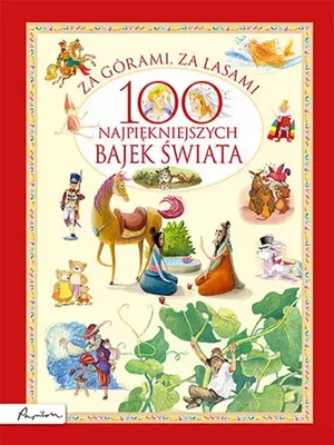 Produktbild von Za górami, za lasami. 100 najpiękniejszych bajek świata