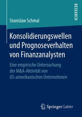 Zdjęcie produktu dla Konsolidierungswellen und Prognoseverhalten von Finanzanalysten