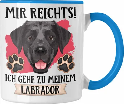 Produktbild von Trendation - Labrador Besitzer Tasse Geschenk Lustiger Spruch Geschenkidee Mir Reichts Ich Geh Zu Meinem Labrador (Blau)