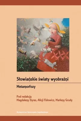 Image de Metamorfozy. Słowiańskie światy wyobraźni - książka