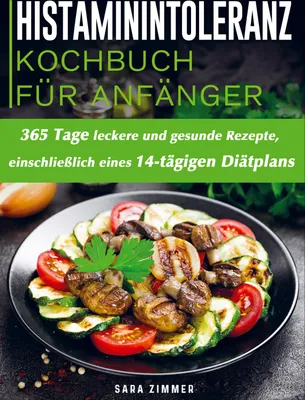 Produktbild von Histaminintoleranz Kochbuch Für Anfänger
