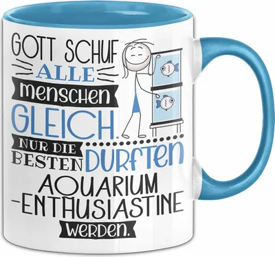 Produktbild von Aquarium-Enthusiastin Geschenk Becher Tasse Gott Schuf Alle Menschen Gleich Nur Die Besten Durfeten Aquarium-Enthusiastin Werden Geschenkidee Lustig (Blau)