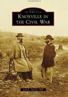 Obrázok produktu pre Knoxville in the Civil War