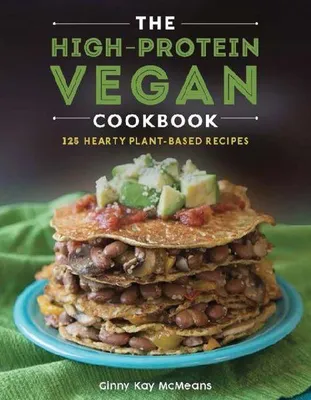 Produktbild von The High-Protein Vegan Cookbook - 125+ Hearty Plant-Based Recipes