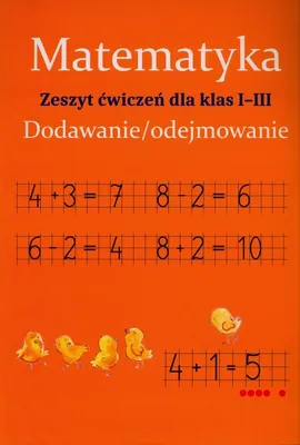 Zdjęcie produktu dla Matematyka Dodawanie i odejmowanie Zeszyt æwiczeñ dla klas 1-3 Monika Ostrowska (Buch auf Polnisch)