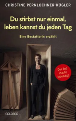 Image de Du stirbst nur einmal. Leben kannst du jeden Tag. Eine Bestatterin erzählt. Die Angst vor der Sterblichkeit verlieren: Wahre Geschichten über den Tod, die beim Umgang mit Trauer und Verlust helfen.