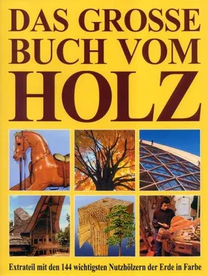 Produktbild von Das grosse Buch vom Holz. Extrateil mit den 144 wichtigsten Nutzhölzern der Erde in Farbe