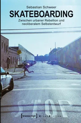 Productafbeelding van Skateboarding: Tussen Urban Rebellie en Neoliberaal Zelfontwerp