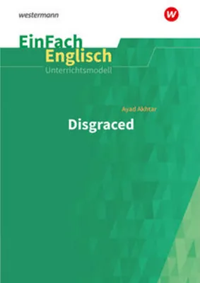 Image de EinFach Englisch Unterrichtsmodelle zu Ayad Akhtar: Disgraced