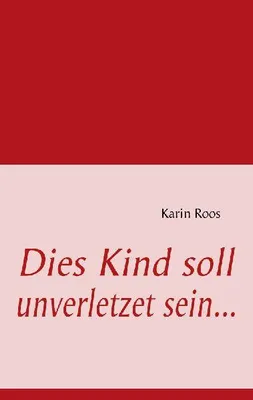 Produktbild von Dies Kind soll unverletzet sein