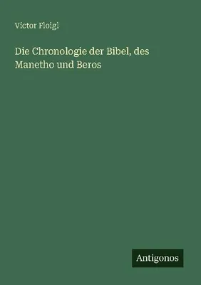 Produktbild von Die Chronologie der Bibel, des Manetho und Beros