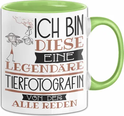 Produktbild von Tierfotografin Tasse Geschenk Ich Bin Diese Eine Legendäre Tierfotografin Von Der Alle Reden Geschenkidee Geburtstag Weihnachten (Grün)