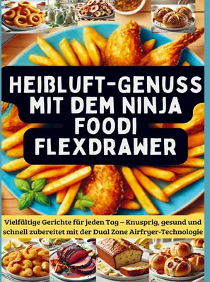 Produktbild von Heißluft-Genuss mit dem Ninja Foodi FlexDrawer