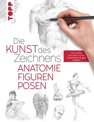 Produktbild von Die Kunst des Zeichnens - Anatomie, Figuren, Posen