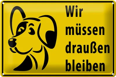 Produktbild von Blechschild Tiere 30x20cm Wir müssen draußen bleiben Hund