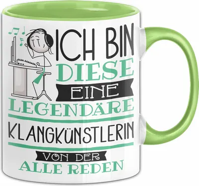 Produktbild von Klangkünstlerin Tasse Geschenk Ich Bin Diese Eine Legendäre Klangkünstlerin Von Der Alle Reden Geschenkidee Geburtstag Weihnachten (Grün)