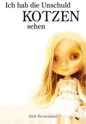 Image de Ich hab die Unschuld kotzen sehen