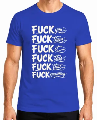 Imagen del producto de Camiseta para hombre, color azul, talla XXL, con el texto: "Fuck You Them It This That Everything Lustig Statement Ironie"