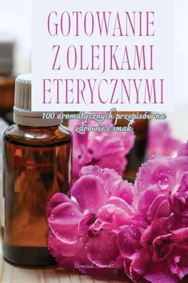 Produktbild von Gotowanie Z Olejkami Eterycznymi