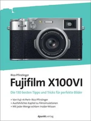 Obrázek produktu pro Fujifilm X100VI Buch: 130 Tipps & Tricks für Einsteiger – Filmsimulationen ausführlich erklärt