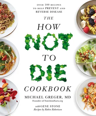 Zdjęcie produktu dla The How Not To Die Kochbuch: Mehr als 100 Gesunde Rezepte