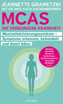 Produktbild von MCAS - die verborgene Krankheit - Mastzellaktivierungssyndrom. Symptome erkennen, behandeln, damit leben. Umgang mit Mastzellaktivierungssyndrom und Histaminintoleranz: Erfahrungsberichte und Tipps für den Alltag.