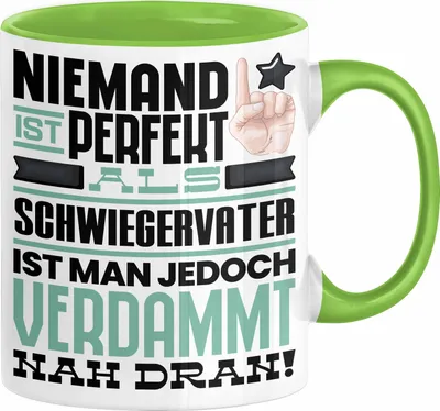 Produktbild von Schwiegervater Geschenk Tasse Lustige Geschenkidee für Schwiegervater Geburtstag Kaffee-Becher Niemand Ist Perfekt Aber Als Schwiegervater Ist Man Nah Dran (Grün)