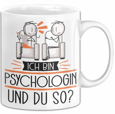 Produktbild von Psychologin Tasse Geschenk Ich Bin Psychologin Und Du So Geschenkidee Lustiger Spruch Becher (Weiß)