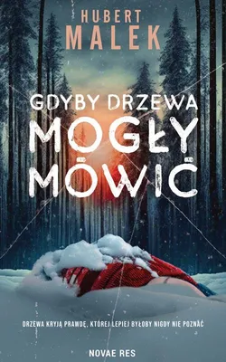 Produktbild von Gdyby drzewa mogły mówić Hubert Malek powieść obyczajowa