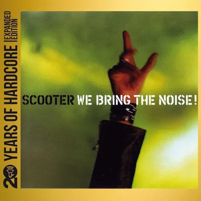 Obrázek produktu pro Scooter: We Bring The Noise! (20 Y.O.H.E.E.) (Expanded Edition)