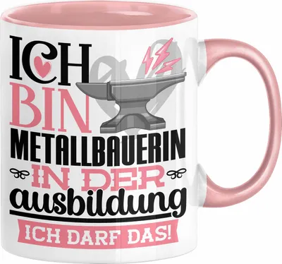 Produktbild von Metallbauerin Ausbildung Start Geschenk Tasse Ich Bin Metallbauerin In Der Ausbildung Ich Darf Das Kaffee-Becher Geschenkidee (Rosa)